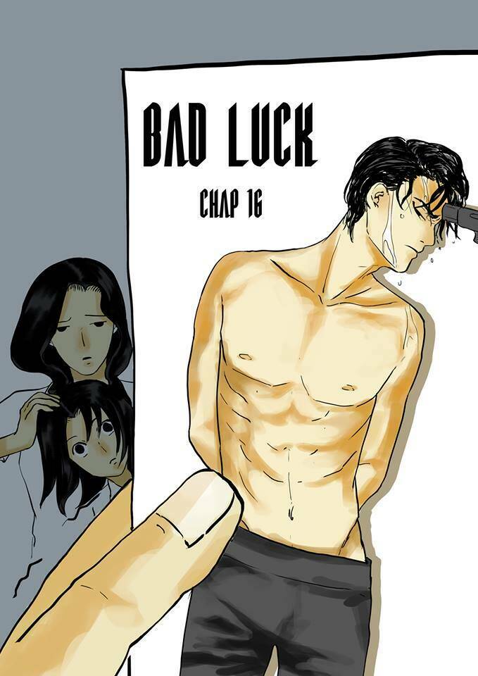 Bad Luck - Chương 16