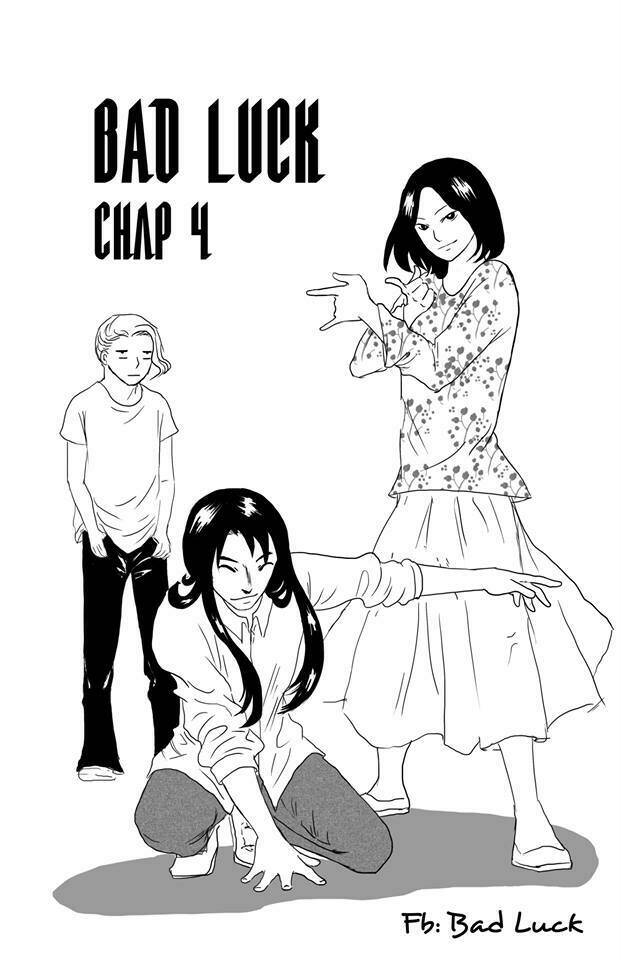 Bad Luck - Chương 4
