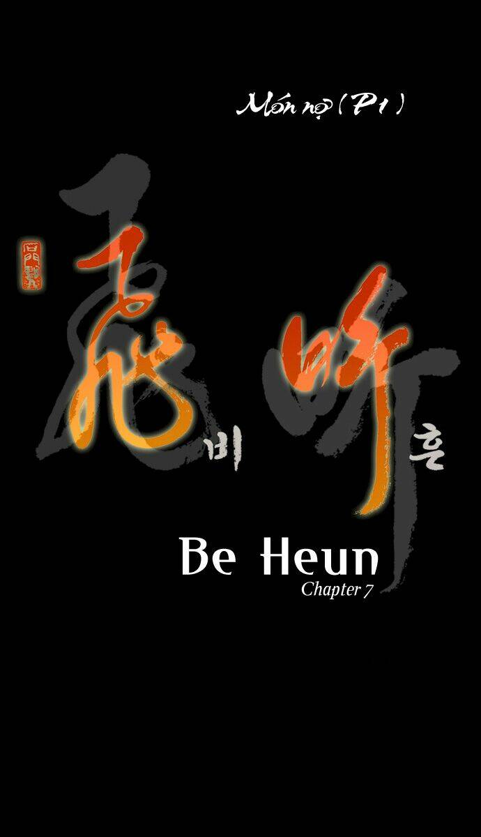 Be Heun - Chương 7