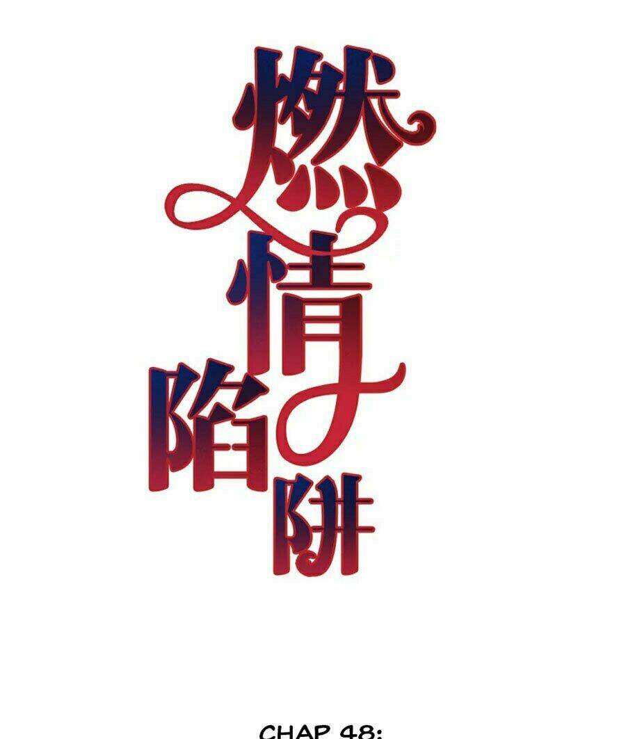 Cạm Bẫy Lửa Tình - Chương 48
