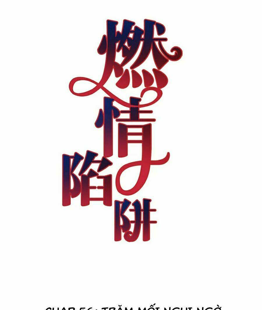 Cạm Bẫy Lửa Tình - Chương 56