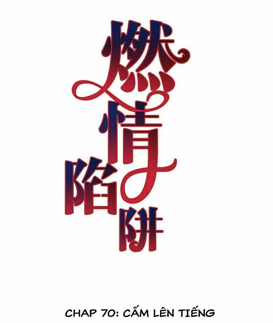 Cạm Bẫy Lửa Tình - Chương 70