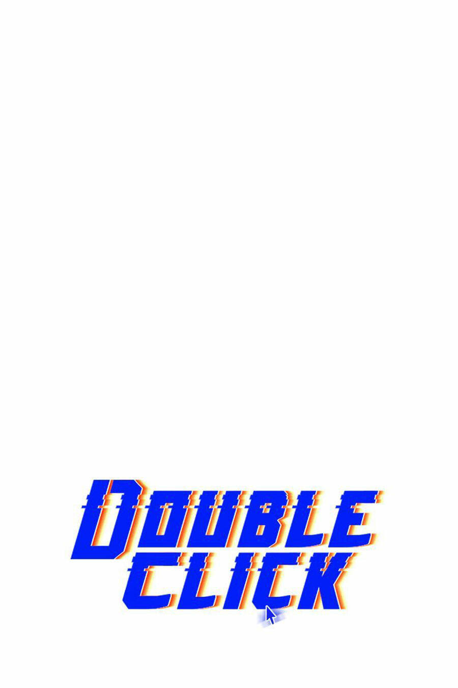 Double Click - Chương 39