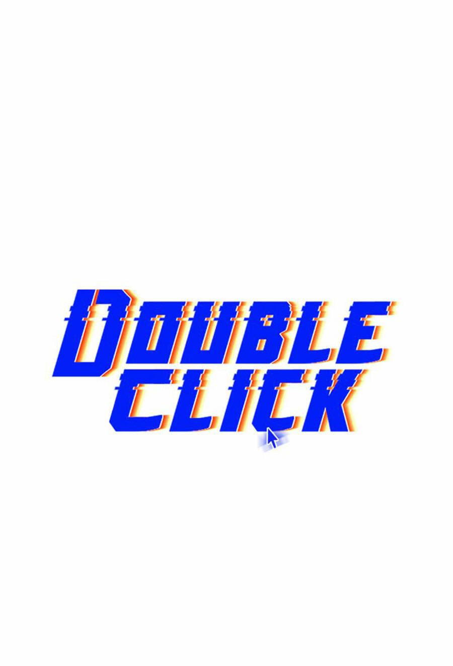 Double Click - Chương 52