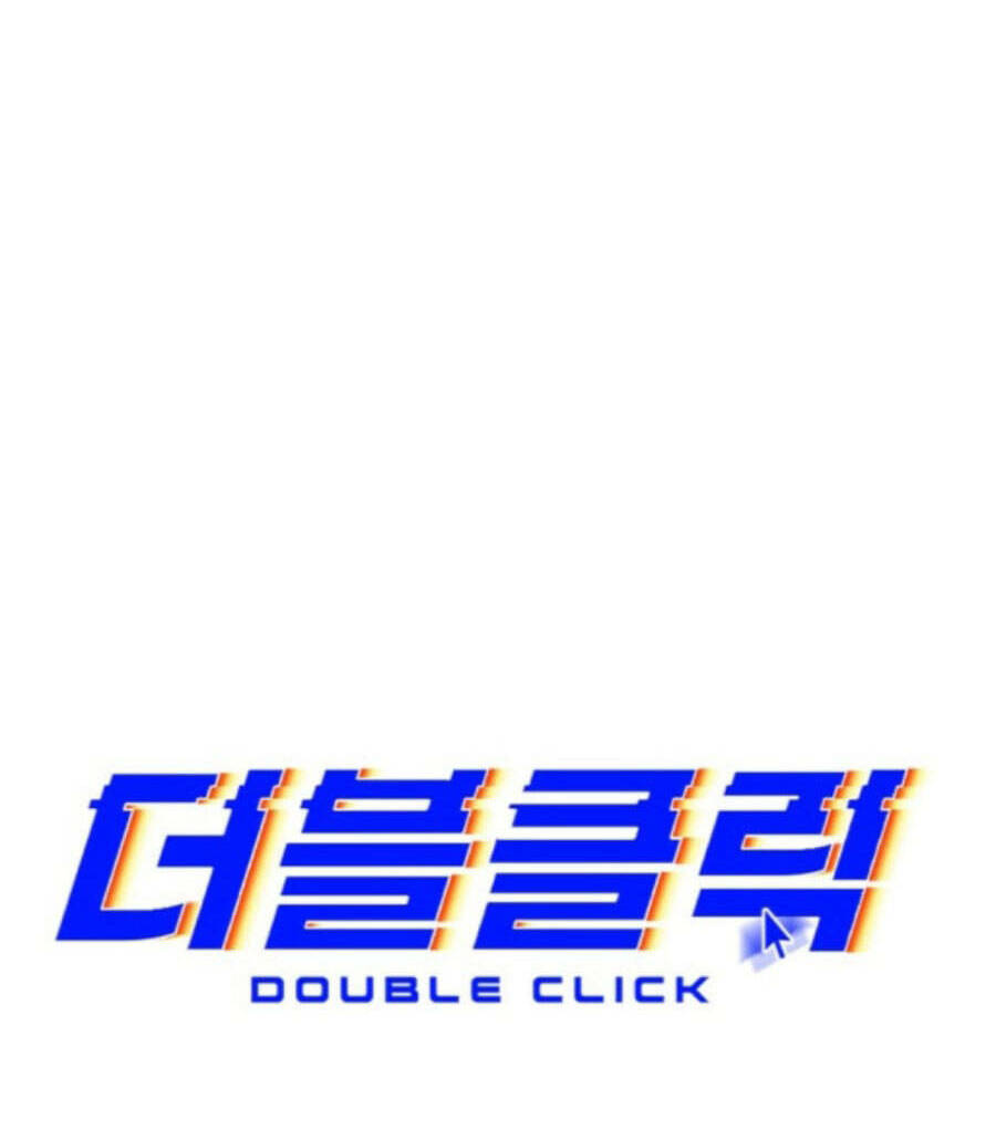 Double Click - Chương 76