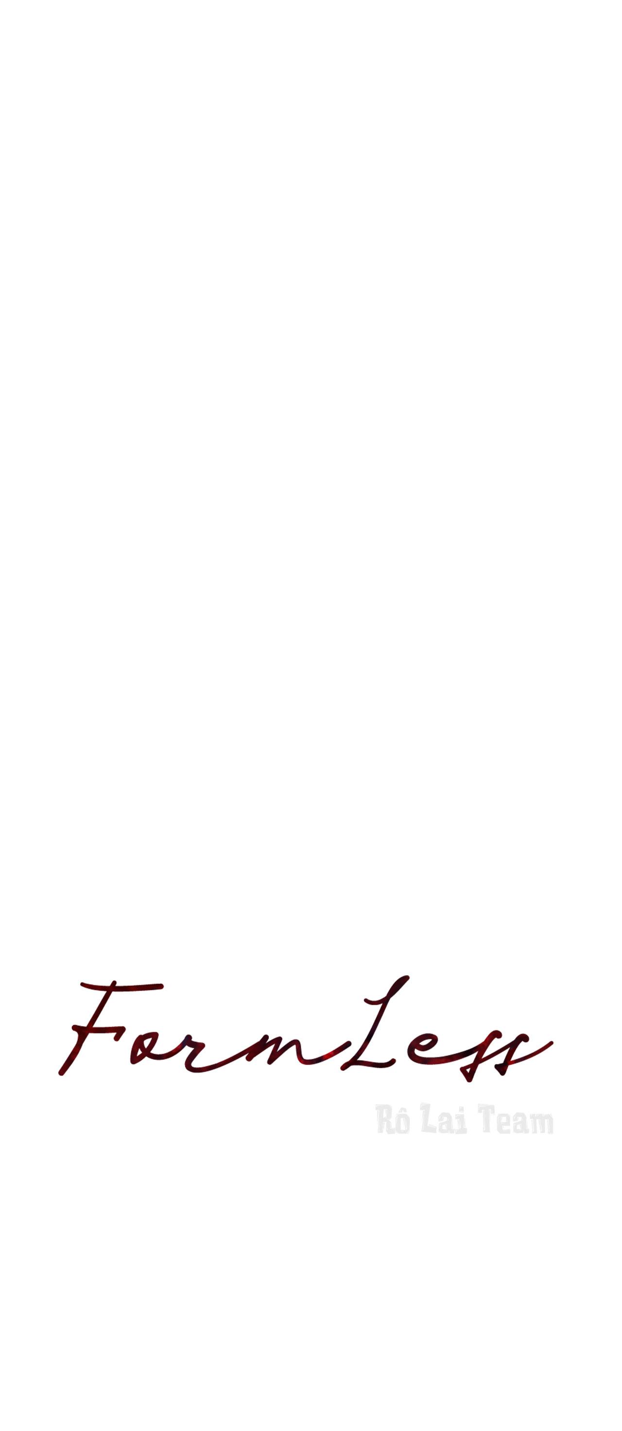 Formless - Chương 11