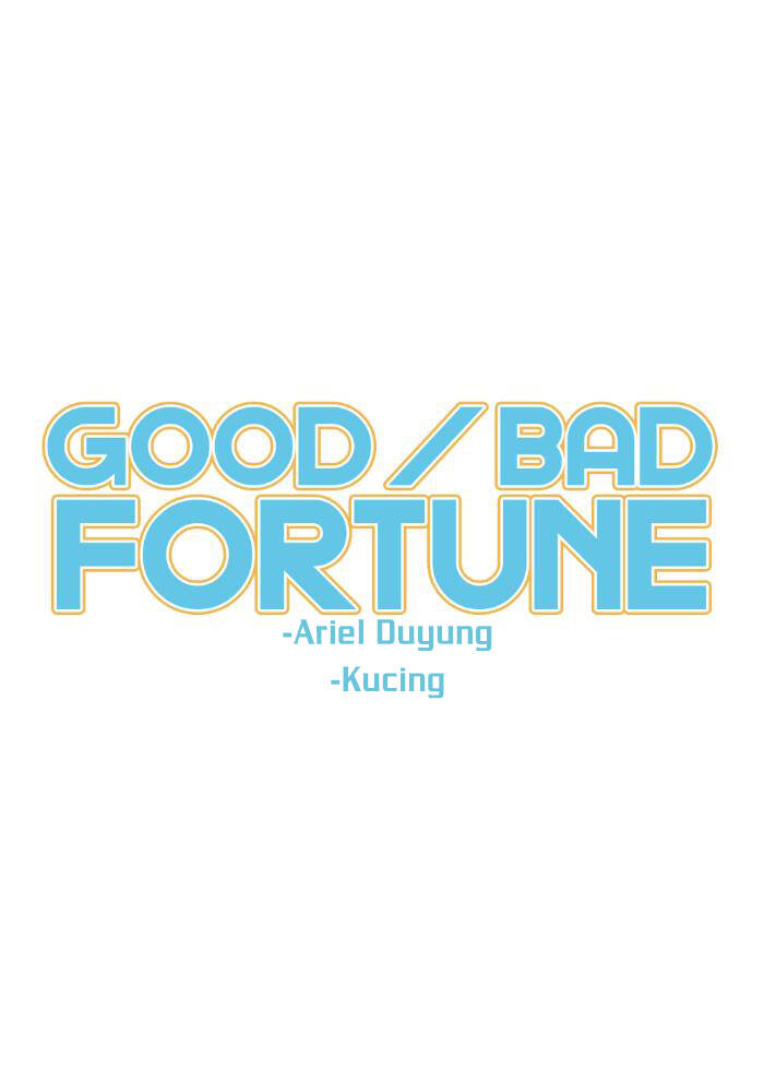 Good/Bad Fortune - Chương 1
