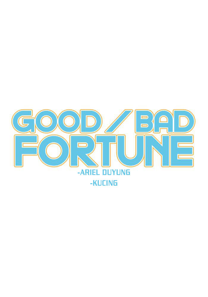 Good/Bad Fortune - Chương 2