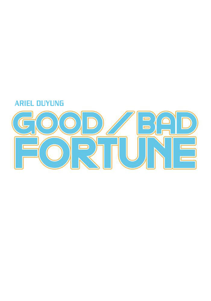 Good/Bad Fortune - Chương 6