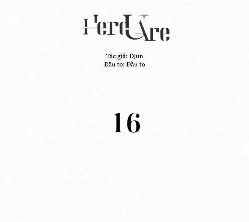 Here U Are - Chương 16