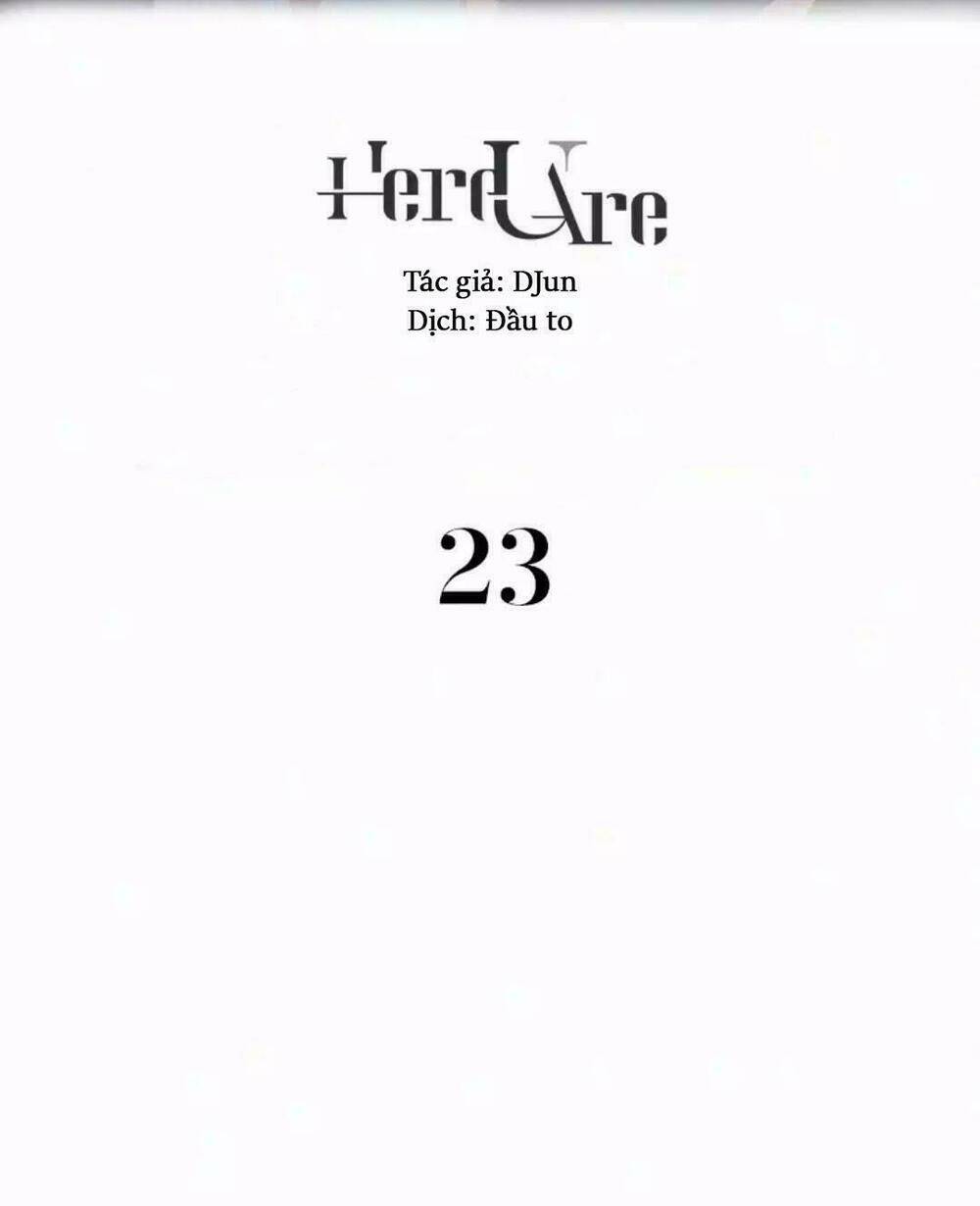Here U Are - Chương 23