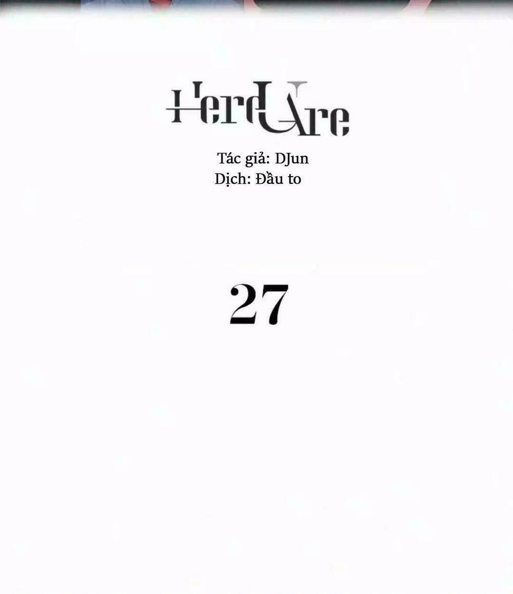 Here U Are - Chương 27