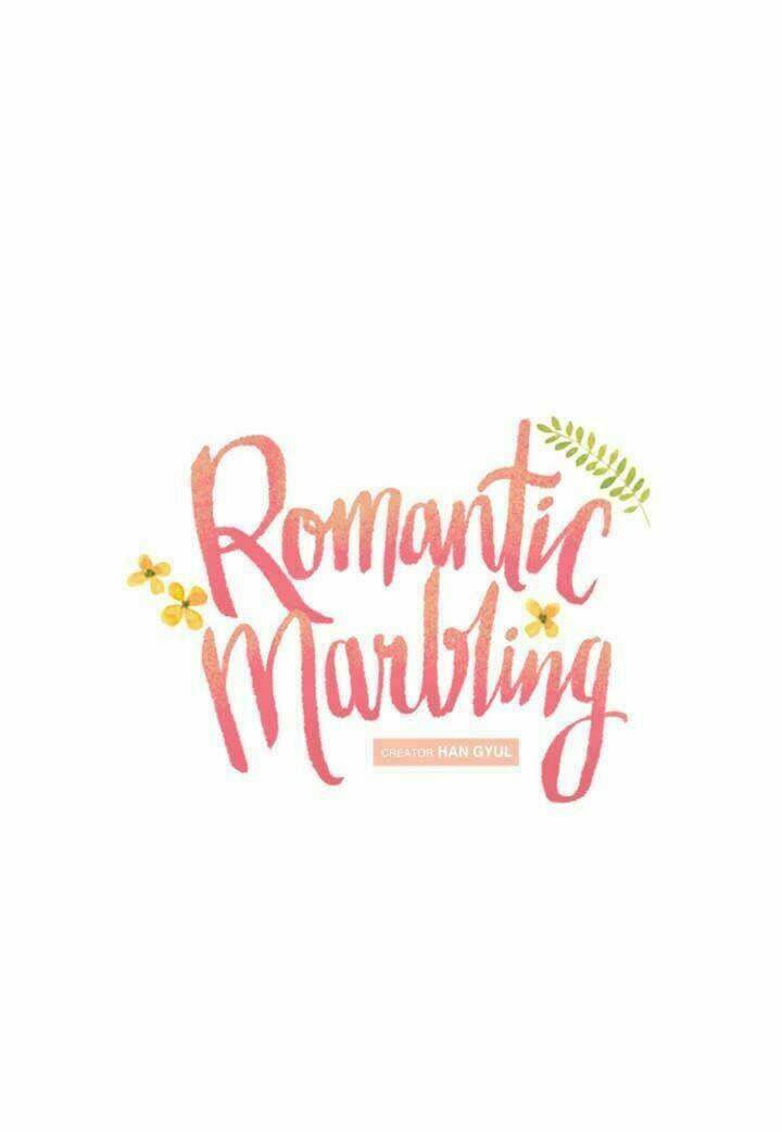 Romantic Marbling - Chương 6