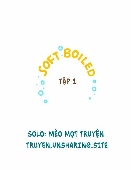 Soft Boiled - Chương 1