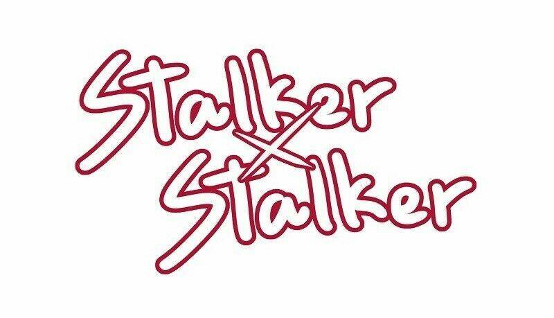 Stalker X Stalker - Chương 52