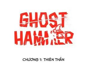Ghost Hammer (Pre-Serialization) - Chương 1